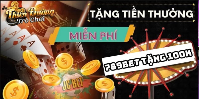 Nội dung cụ thể của sự kiện 789bet tặng 100k